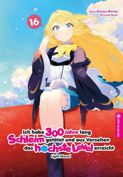 Ich habe 300 Jahre lang Schleim getötet und aus Versehen das höchste Level erreicht Light Novel 16