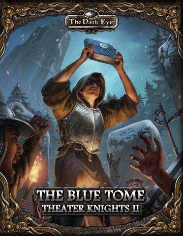 The Dark Eye Theater knights 2: The Blue Tome The Dark Eye Theater knights 2: The Blue Tome