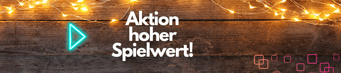 Aktion Hoher-Spielwert