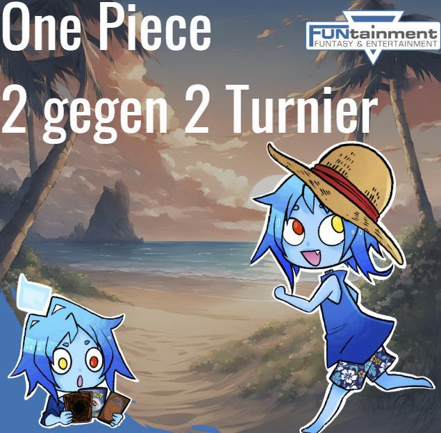 15.02.25 One Piece 2 gegen 2 Turnier