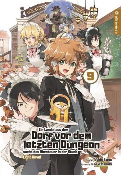 Ein Landei aus dem Dorf vor dem letzten Dungeon sucht das Abenteuer in der Stadt 9 Light Novel