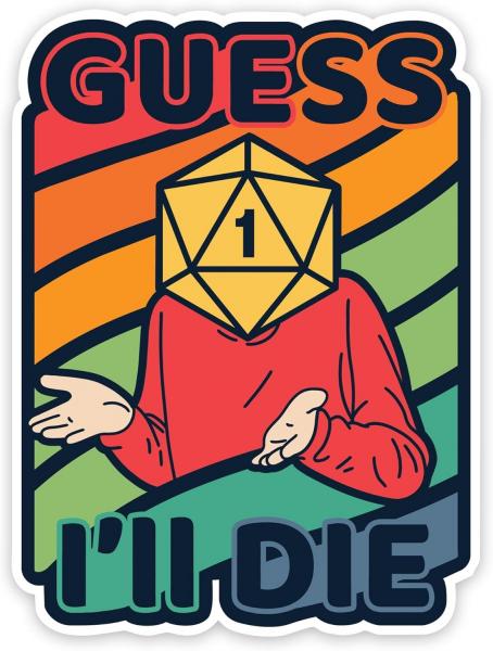 Colorful Guess I'll Die Sticker